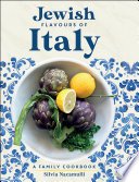 Jewish Flavours of Italy Family Cookbook by Silvia Nacamulli