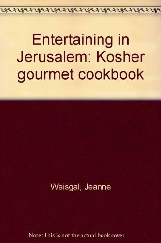 Entertaining in Jerusalem by Jeanne Weisgal