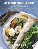 Jewish Soul Food from Minsk to Marrakesh by Janna Gur